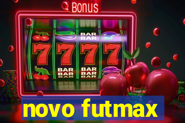 novo futmax